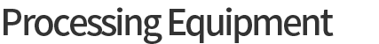 Processing Equipment